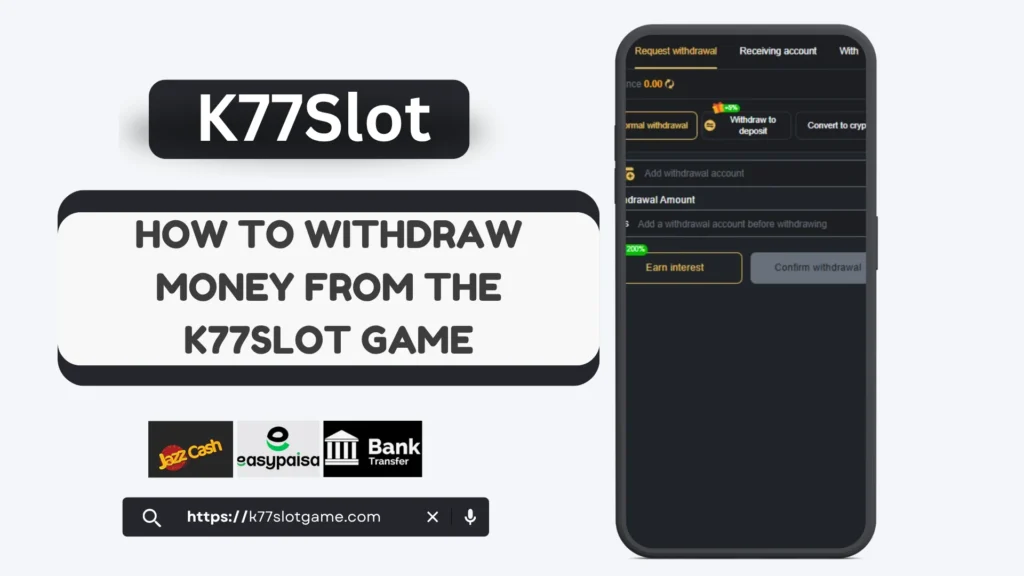K77Slot Game Withdrawals